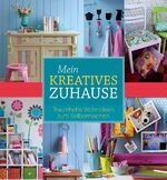 ISBN 9783625138457: Mein kreatives Zuhause - Traumhafte Wohnideen zum Selbermachen