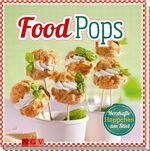 ISBN 9783625139058: Food Pops - Herzhafte Häppchen am Stiel