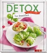 ISBN 9783625173823: Detox - Das Rezeptbuch - Iss dich gesund!