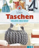 Schöne Taschen selber machen – Häkeln, stricken und strickfilzen