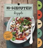 30-Minuten Rezepte (Mit Griffregister) : 30-Minuten Rezepte (Mit Griffregister) :