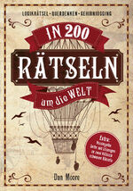 ISBN 9783625186816: In 200 Rätseln um die Welt - Logikrätsel, Gehirnjogging, Gedächtnistraining. Extra: Versiegelte Seite mit Lösungen zu zwei höllisch schweren Rätseln