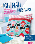 ISBN 9783625191766: Ich näh mir was - Kreative Deko, modische Accessoires, Niedliches für Kids