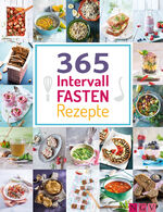 ISBN 9783625192640: 365 Intervallfasten-Rezepte - 365 Gerichte von herzhaft bis süß für jeden Fastenrhythmus