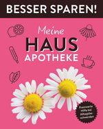 ISBN 9783625193524: Meine Hausapotheke . Besser Sparen! | Preiswerte Hilfe bei Alltagsbeschwerden | Taschenbuch | Besser Sparen! | 64 S. | Deutsch | 2023 | Naumann & Göbel Verlagsg. | EAN 9783625193524