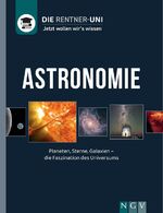 ISBN 9783625195290: Die Rentner-Uni - Astronomie - Jetzt wollen wir's wissen. Planeten, Sterne, Galaxien - die Faszination des Universums