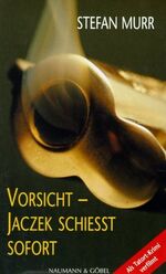 ISBN 9783625209133: Vorsicht - Jaczek schiesst sofort