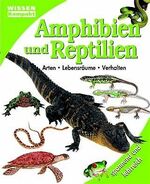 Amphibien und Reptilien – Arten, Lebensräume, Verhalten