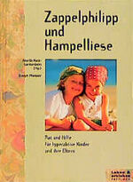 ISBN 9783629002730: Zappelphilipp und Hampelliese. Rat und Hilfe für hyperaktive Kinder und ihre Eltern.