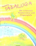 Tabaluga - Die schönsten Kinderreime und Fingerspiele