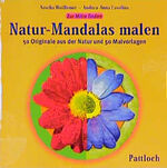 Natur-Mandalas malen – 50 Originale aus der Natur und 50 Malvorlagen