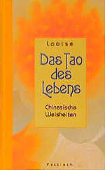 ISBN 9783629004970: Das Tao des Lebens - Chinesische Weisheiten.