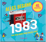 ISBN 9783629006301: Alles begann 1983 – Eine Reise durch deine wilden Jahre. | Jahrgangsbuch zum 40. Geburtstag