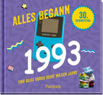 ISBN 9783629006318: Alles begann 1993 – Eine Reise durch deine wilden Jahre. | Jahrgang 1993: Originelles Geschenk zum 30. Geburtstag