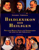 ISBN 9783629007056: Bildlexikon der Heiligen, Seligen und Namenspatrone Vera Schauber ; Hanns Michael Schindler