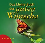 ISBN 9783629008046: Das kleine Buch der guten Wünsche : mit Fotogr. von Renate und Georg Lehmacher.