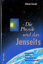 Die Physik und das Jenseits