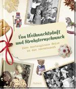 ISBN 9783629010575: Von Weihnachtsduft und Strohsternschmuck – Eine nostalgische Reise in die Adventszeit | Stimmungsvolles Weihnachtsbuch mit Adventstraditionen, überlieferten Rezepten und Fotografien