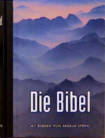 ISBN 9783629010629: Die Bibel mit mit Bildern von Anselm Spring