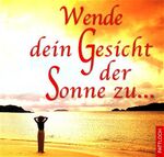 ISBN 9783629011237: Wende dein Gesicht der Sonne zu