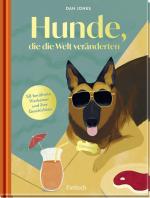 ISBN 9783629012470: Hunde, die die Welt veränderten – 50 berühmte Vierbeiner und ihre Geschichten | Schön illustriert | Perfekt als Geschenk für Hundebesitzer und Hundeliebhaber