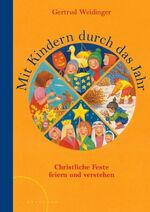 ISBN 9783629013163: Mit Kindern durch das Jahr : (Neubuch) : Christliche Feste feiern und verstehen