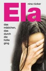 ISBN 9783629016485: Ela – Das Mädchen, das durch die Hölle ging