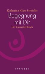 ISBN 9783629022219: Begegnung mit Dir – Ein Exerzitienbuch