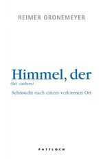 Der Himmel - Sehnsucht nach einem verlorenen Ort