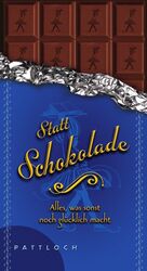 ISBN 9783629101754: Statt Schokolade – Alles, was sonst noch glücklich macht