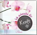 Bettina Burghof: Ich wünsche dir Kraft Bettina Burghof: Ich wünsche dir Kraft