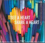 ISBN 9783629110930: See a heart, share a heart - Premium-Format 23 x 22 cm