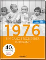 ISBN 9783629111678: 1976: Ein ganz besonderer Jahrgang in der DDR - 40. Geburtstag