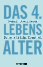 ISBN 9783629130105: Das 4. Lebensalter - Demenz ist keine Krankheit