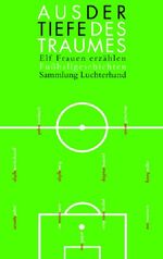 ISBN 9783630620909: Aus der Tiefe des Traumes – Elf Frauen erzählen Fussballgeschichten