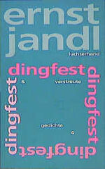 Ernst Jandl: dingfest, verstreute gedich