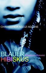 ISBN 9783630871813: Blauer Hibiskus: Roman Adichie, Chimamanda und Schwaab, Judith