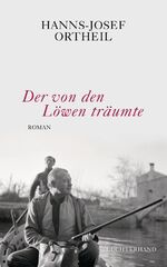 Der von den Löwen träumte - Roman