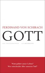 Schirach, Ferdinand von: Gott : ein Thea Schirach, Ferdinand von: Gott : ein Thea