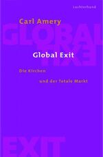 ISBN 9783630880044: Global Exit: Die Kirchen und der Totale Markt