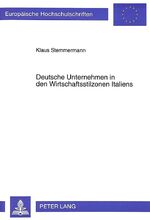 ISBN 9783631304990: Deutsche Unternehmen in den Wirtschaftsstilzonen Italiens - Eine Wirtschaftsstilanalyse zu den Prozessen der Regionalisierung, der Nationalisierung und der Internationalisierung in Italien