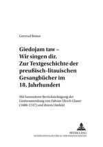 ISBN 9783631305300: «Giedojam taw – Wir singen dir». Zur Textgeschichte der preußisch-litauischen Gesangbücher im 18. Jahrhundert - Mit besonderer Berücksichtigung der Liedersammlung von Fabian Ulrich Glaser (1688-1747) und ihrem Umfeld