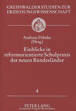 Einblicke in reformorientierte Schulpraxis der neuen Bundesländer - Anregungen einer Tagung