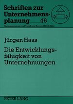 Die Entwicklungsfähigkeit von Unternehmungen - Eine theoretische und pragmatische Analyse