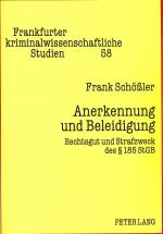 ISBN 9783631316153: Anerkennung und Beleidigung | Rechtsgut und Strafzweck des 185 StGB | Frank Schössler | Taschenbuch | Frankfurter kriminalwissenschaftliche Studien | Paperback | Deutsch | 1997 | Peter Lang