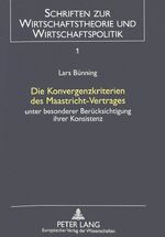 ISBN 9783631316184: Die Konvergenzkriterien des Maastricht-Vertrages | unter besonderer Berücksichtigung ihrer Konsistenz | Lars Bünning | Taschenbuch | Schriften zur Wirtschaftstheorie und Wirtschaftspolitik | Paperback