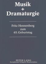 ISBN 9783631317990: Musik & Dramaturgie – 15 Studien- Fritz Hennenberg zum 65. Geburtstag