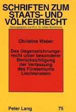 ISBN 9783631318096: Das Gegenzeichnungsrecht unter besonderer Berücksichtigung der Verfassung des Fürstentums Liechtenstein: Dissertationsschrift (Schriften zum Staats- und Völkerrecht, Band 75)