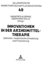 ISBN 9783631319420: Innovationen in der Arzneimitteltherapie. Definition, medizinische Umsetzung und Finanzierung. Bad Orber Gespräche über Kontroverse Themen im Gesundheitswesen, 25. - 27.10.1996.