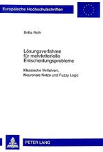 ISBN 9783631324998: Lösungsverfahren für mehrkriterielle Entscheidungsprobleme - Klassische Verfahren, Neuronale Netze und Fuzzy Logic